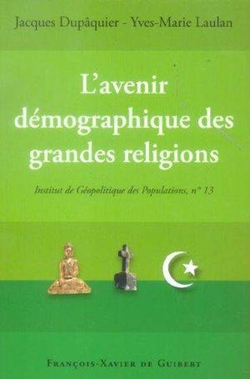 L'avenir demographique des grandes religions - actes du colloque, paris 25 novembre 2004