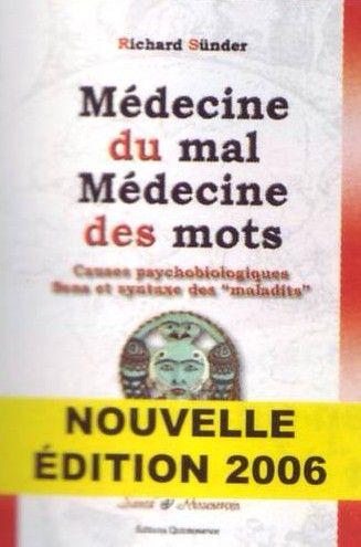 Médecine du mal, médecine des maux ; causes psychobiologiques ; sens et syntaxes des 'maladits'