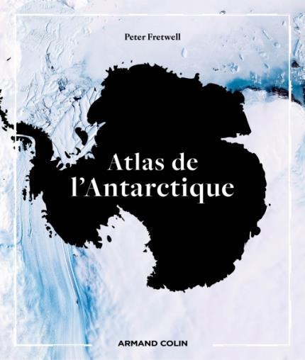 Atlas de l'Antarctique / Peter Fretwell