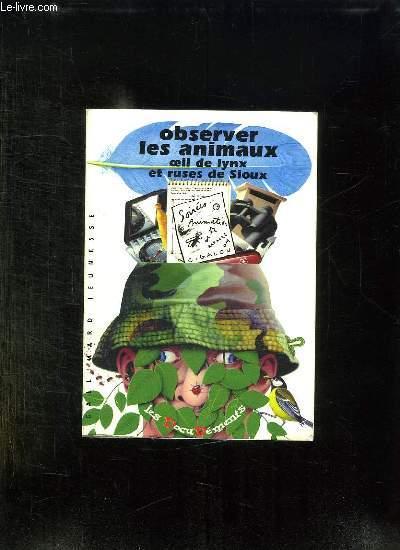 Observer les animaux ; oeil de lynx et ruses de sioux