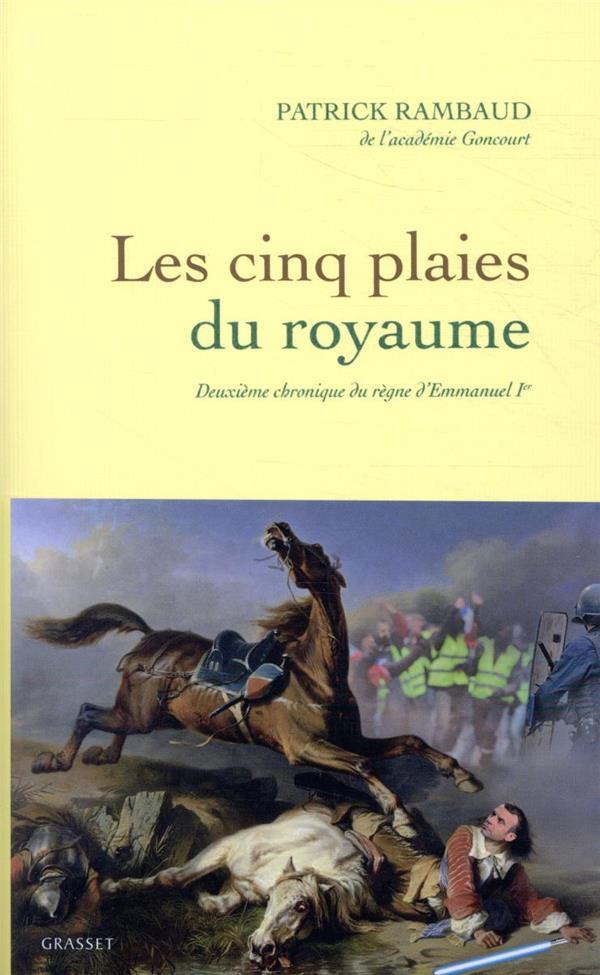 Vente Livre :                                    Les cinq plaies du royaume ; deuxième chronique du règne d'Emmanuel Ier
- Patrick Rambaud                                     