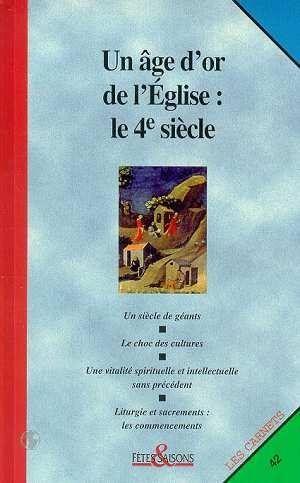 Un age d'or de l'eglise : le 4e siecle