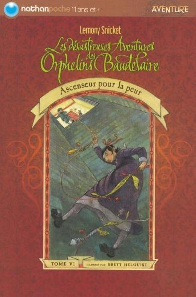 Les désastreuses aventures des orphelins baudelaire t.6 ; ascenceur pour la peur