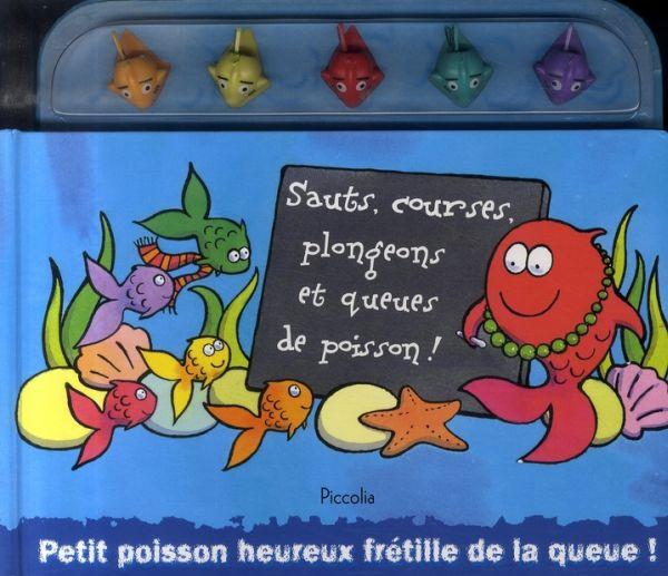 Sauts, courses, plongeons et queues de poissons !