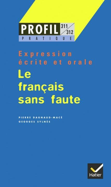 Le français sans faute ; expression écrite et orale
