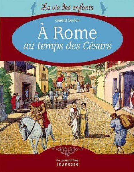 A Rome Au Temps Des Cesars  - Gérard Coulon  