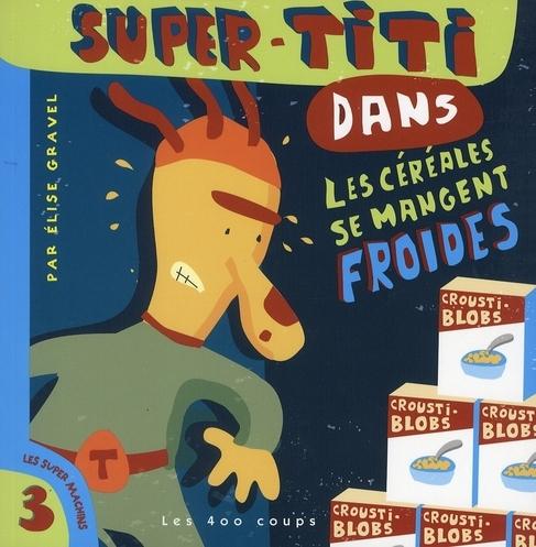Super-Titi dans les céréales se mangent froides