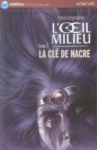 L'oeil du milieu t.2 ; la clé de nacre