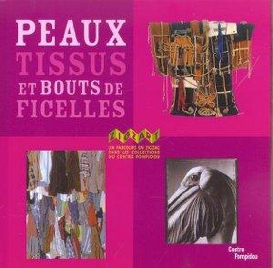 Peaux, tissus et bouts de ficelles