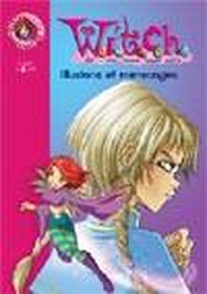 Witch t.6 ; illusions et mensonges