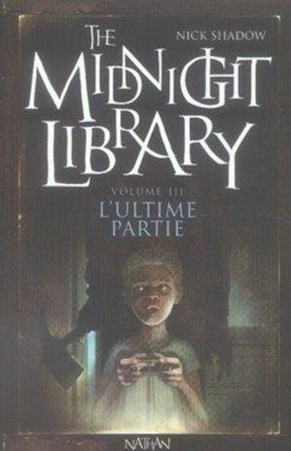 The midnight library t.3 ; l'ultime partie