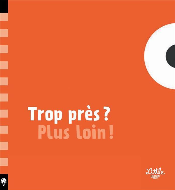 Trop près ? plus loin !