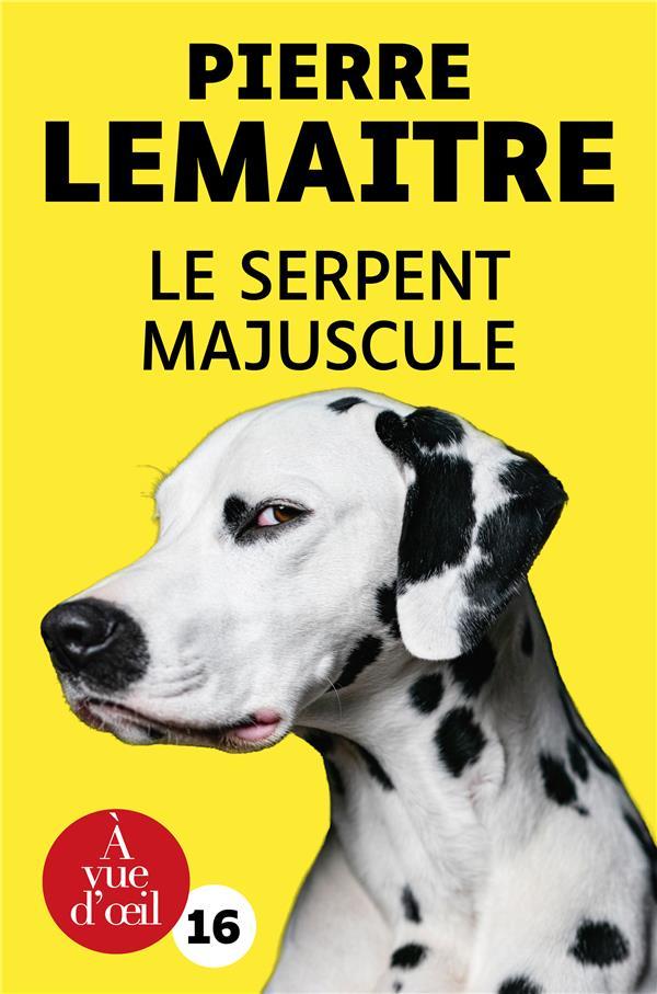 Le serpent majuscule  - Pierre Lemaitre  