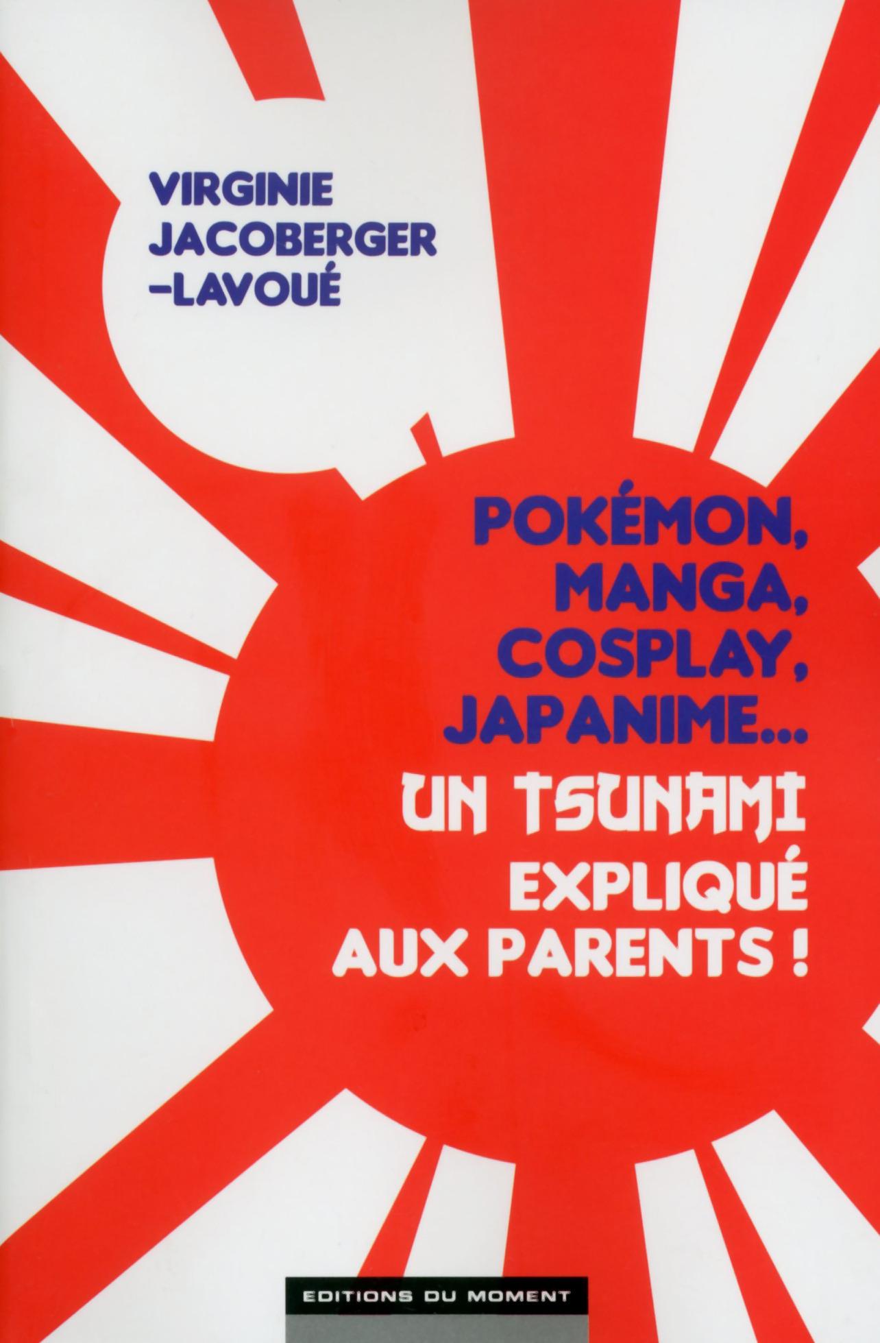 Pokémon, manga, cosplay, japanime...un tsunami expliqué aux parents !