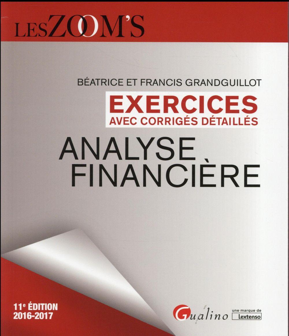 Exercices avec corrigés détaillés ; analyse financière (édition 2016/2017)