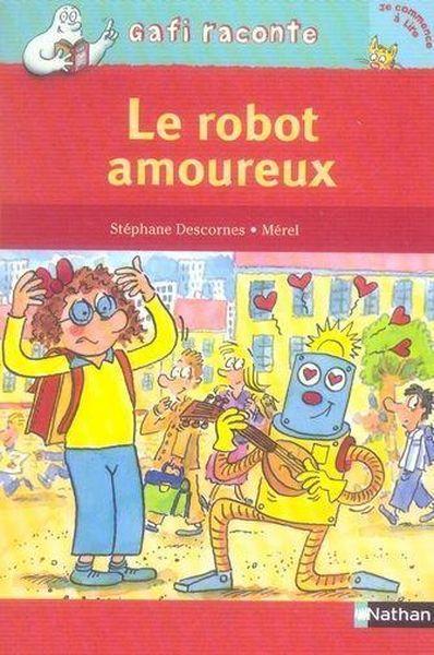 Le robot amoureux ; niveau 1, je commence à lire