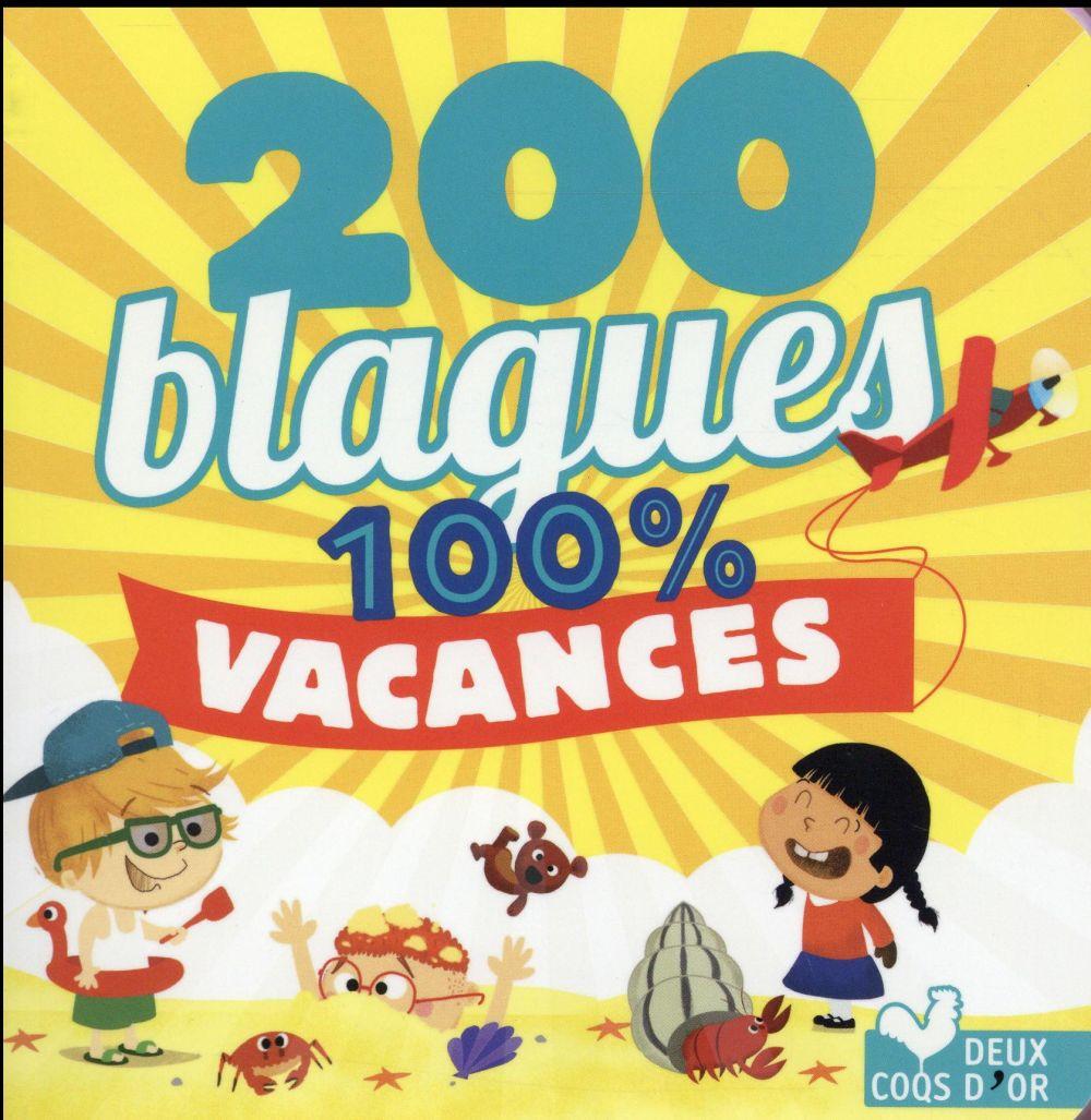 200 blagues pour rire ;100% vacances