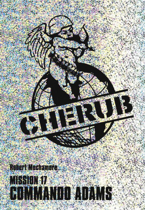 Cherub mission t.17 ; commando adams