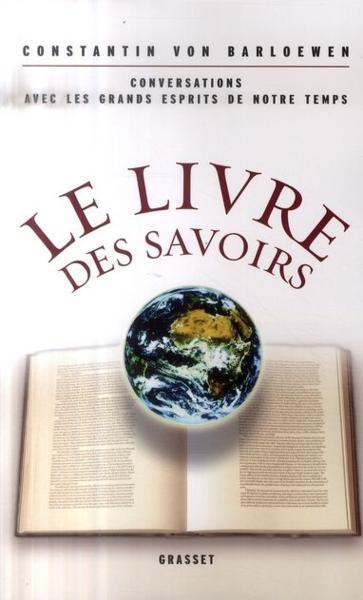 Le livre des savoirs ; conversations avec les grands esprits de notre temps