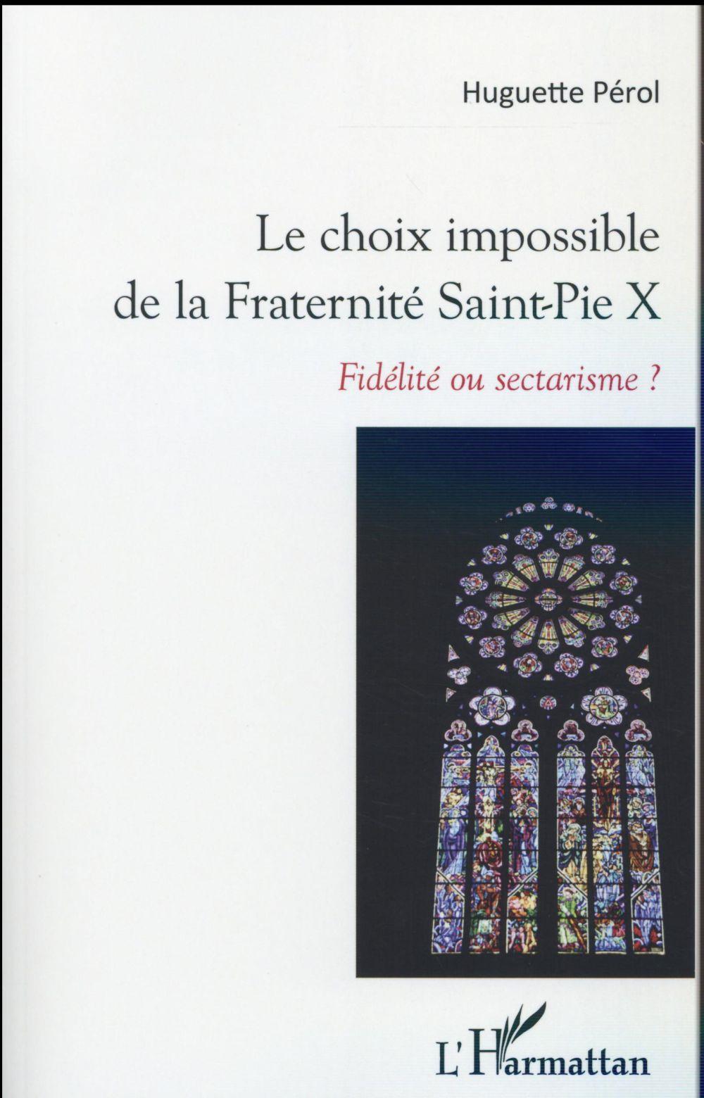 Le choix impossible de la Fraternité Saint-Pie X ; fidelité ou sectarisme ?