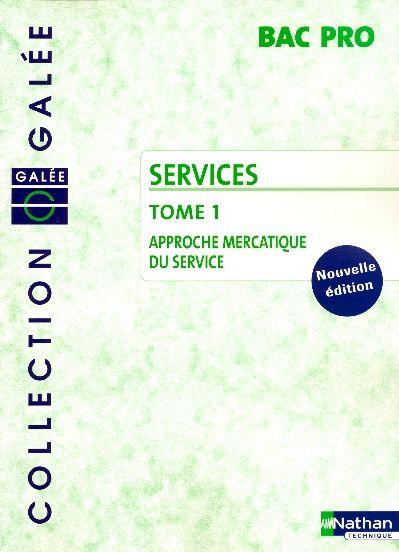 Services bpro tome 1 approche mercatique du service collection galee