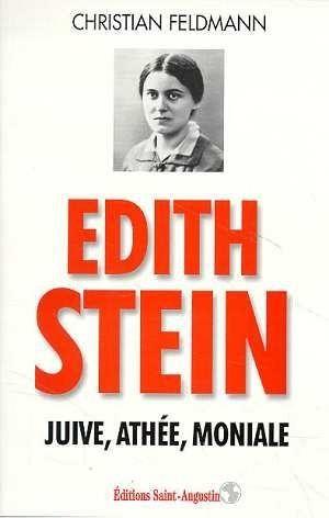 Edith Stein ; juive, athée, moniale