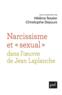 Narcissisme et "sexual"  dans l'oeuvre de Jean Laplanche  - Hélène Tessier  - Christophe Dejours  