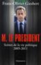 Monsieur le Président ; scènes de la vie politique, 2005-2011  - Franz-Olivier Giesbert  