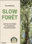 Slow forêt : cultiver les forêts en respectant l'environnement  
