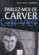 Parlez-Moi De Carver ; Une Biographie Litteraire De Raymond Carver